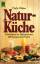 Marlis Weber: Natur-Küche