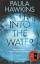 Paula Hawkins: Into the Water - Traue ke