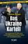 Thomas Röper: Das Ukraine-Kartell - Das 