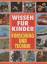 Wissen für Kinder: Forschung und Technik