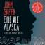 John Green: Eine wie Alaska - 4 CDs