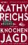 Kathy Reichs: Knochenjagd - Ein Fall für