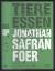 Foer, Jonathan Safran.: Tiere essen. Übe