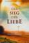 Ellen G. White: Der Sieg der Liebe - das