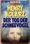 Henry Kolarz: Der Tod der Schneevögel