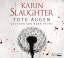 Karin Slaughter: Tote Augen - Thriller