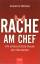 Susanne Reinker: Rache am Chef - Die unt