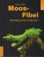 Friedrich Bitter: Moos-Fibel. Dekorative