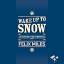 Felix Miles: Wake up to Snow - An Even B