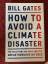 Bill Gates: How to Avoid a Climate Disas