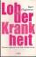 Bert Ehgartner: Lob der Krankheit