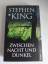 Stephen King: Zwischen Nacht und Dunkel Stephen King: Zwischen Nacht und Dunkel