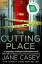 Jane Casey: The Cutting Place