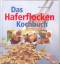 Maria Pareth: Das Haferflocken-Kochbuch