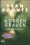 gebrauchtes Buch – Dean Koontz (Autor) – Morgengrauen - Unheimlicher Roman – Bild 1