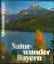 Jürgen E. Rohde: Naturwunder Bayern