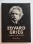 Edvard Grieg Museum: Edvard Grieg - Lebe