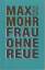 Max Mohr: Frau ohne Reue. Roman. Mit ein