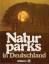 O.A.: Naturparks in Deutschland