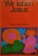 Bodo Hoppe Hg.: Wir loben Jesus - 124 Ki