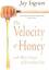 Jay Ingram: The Velocity of Honey: And M