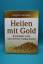 gebrauchtes Buch – Brigitte Hamann – Heilen mit Gold - Kolloidales Gold und weitere Goldarzneien – Bild 1