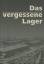 Udo Grashoff: Das vergessene Lager - Ein