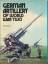 Ian Hogg: GERMAN ARTILLERY OF WORLD WAR 