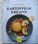 Inga Pfannebecker: Kartoffeln kreativ - 