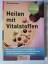 Ulrich Fricke: Heilen mit Vitalstoffen -