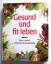 Angelika Ilies: Gesund und fit leben - d