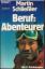 Martin Schliessler: Beruf: Abenteurer