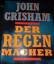 John Grisham: Der Regenmacher