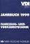 VDI: Jahrbuch 1999 Fahrzeug- und Verkehr