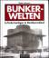 Michael Foedrowitz: Bunkerwelten: Luftsc