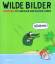 Dieter Schwalm: Wilde Bilder - Cartoons 