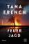 Tana French: Feuerjagd