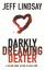 Jeff Lindsay: Darkly Dreaming Dexter