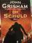 John Grisham: Die Schuld - Roman