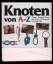 Knoten von A-Z/Palstek, Platting, Kreuz 