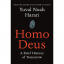 Harari, Yuval Noah: Homo Deus - A brief 