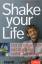 Ralph Goldschmidt: Shake your Life - Der