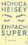 Monica Heisey: Einfach super