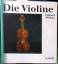 Eduard Melkus: Die Violine - Eine Einfüh