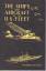 Fahey, James C.: The Ships And Aircraft 