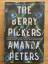 Amanda Peters: Thr Berry Pickers