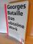 Georges Bataille: Das obszöne Werk. Die 