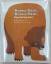 Eric Carle: Brown bear, brown bear, what