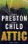 Preston, Douglas; Child, Lincoln: Attic