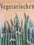 gebrauchtes Buch – Wendy Stephen – Das grosse Buch der vegetarischen Küche – Bild 2